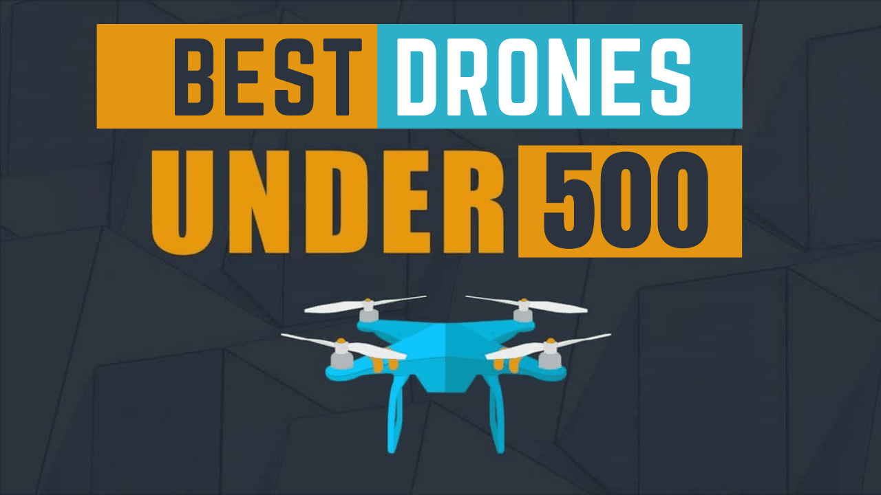 Drones Under 500