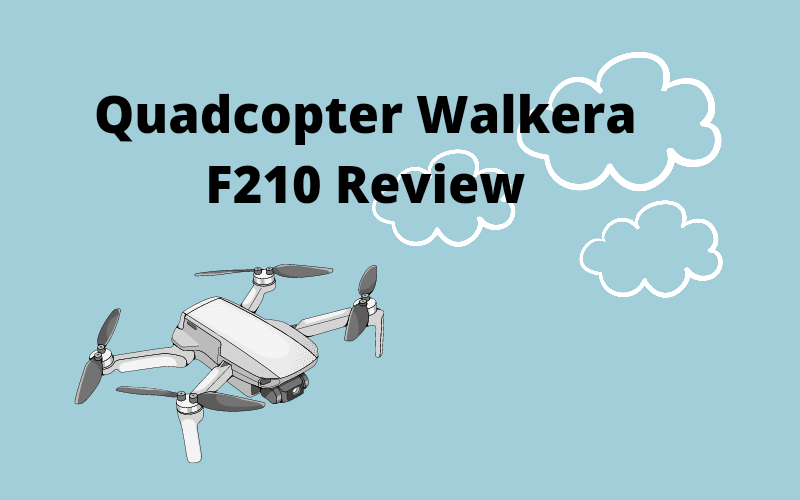 Quadcopter Walkera F210 Review