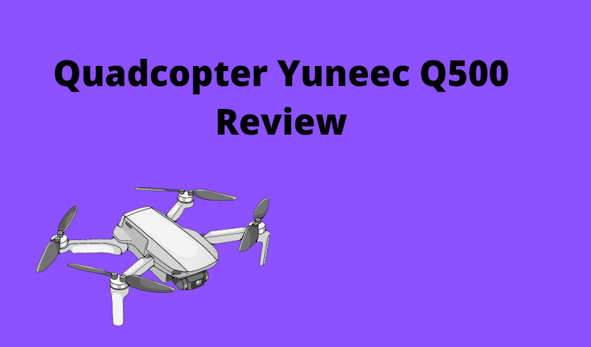 Quadcopter Yuneec Q500 Review