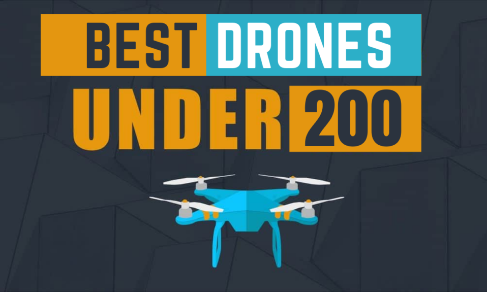 Drones Under 200