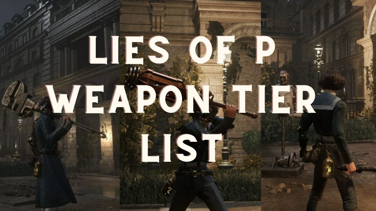 Lies Of P Weapon Tier List